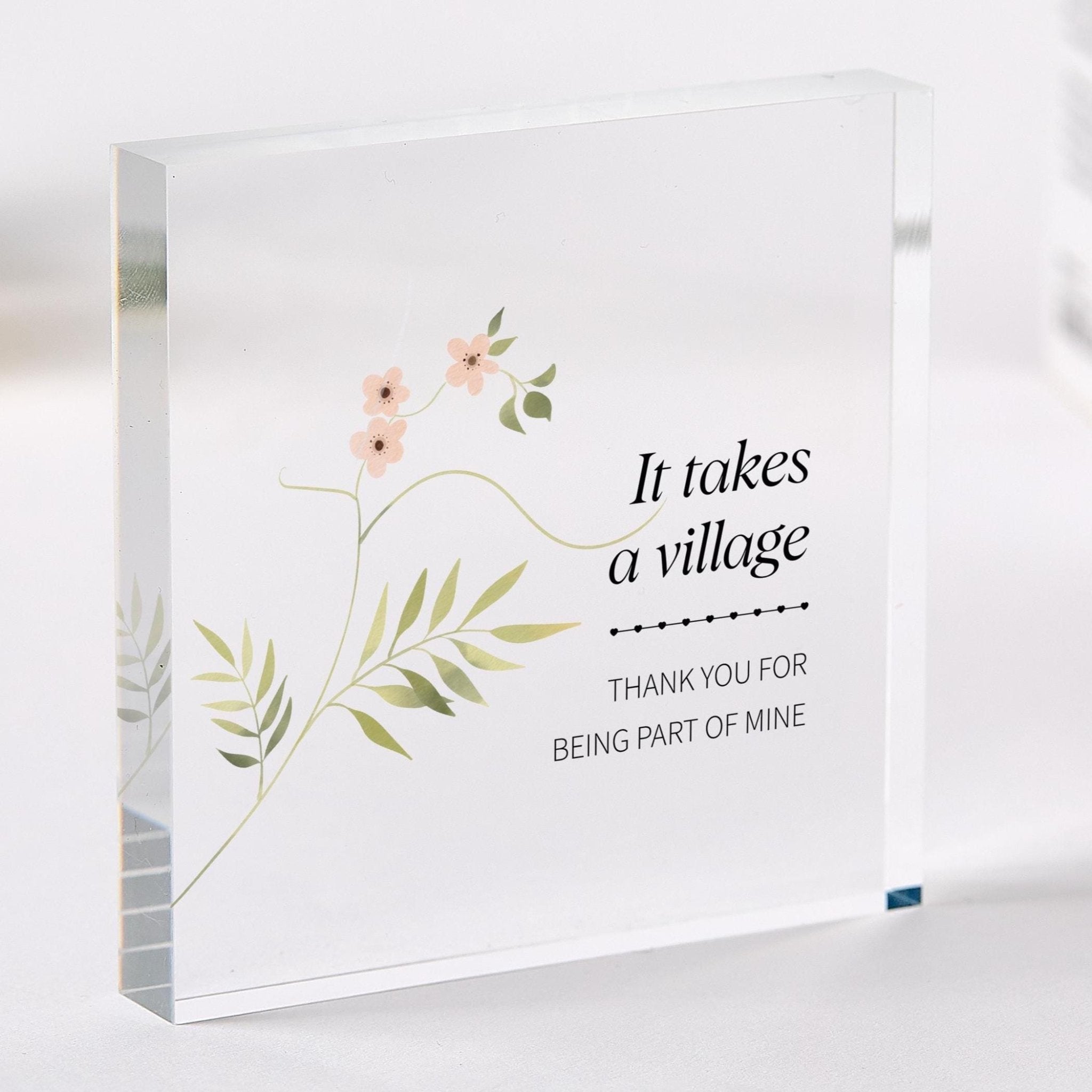 It Takes a Village Acrylic Thank You Plaque Appreciation Gift for Teacher Mentor Friend Nanny Grandma Babysitter Godmother or Support Person