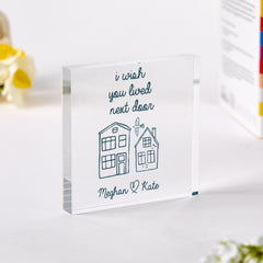 Long Distance Friendship Gift I Wish You Lived Next Door Best Friend Mum Keepsake for Her Birthday Christmas Galentine's Day Acrylic Plaque