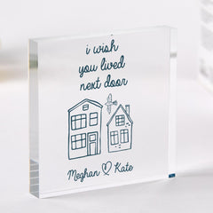 Long Distance Friendship Gift I Wish You Lived Next Door Best Friend Mum Keepsake for Her Birthday Christmas Galentine's Day Acrylic Plaque