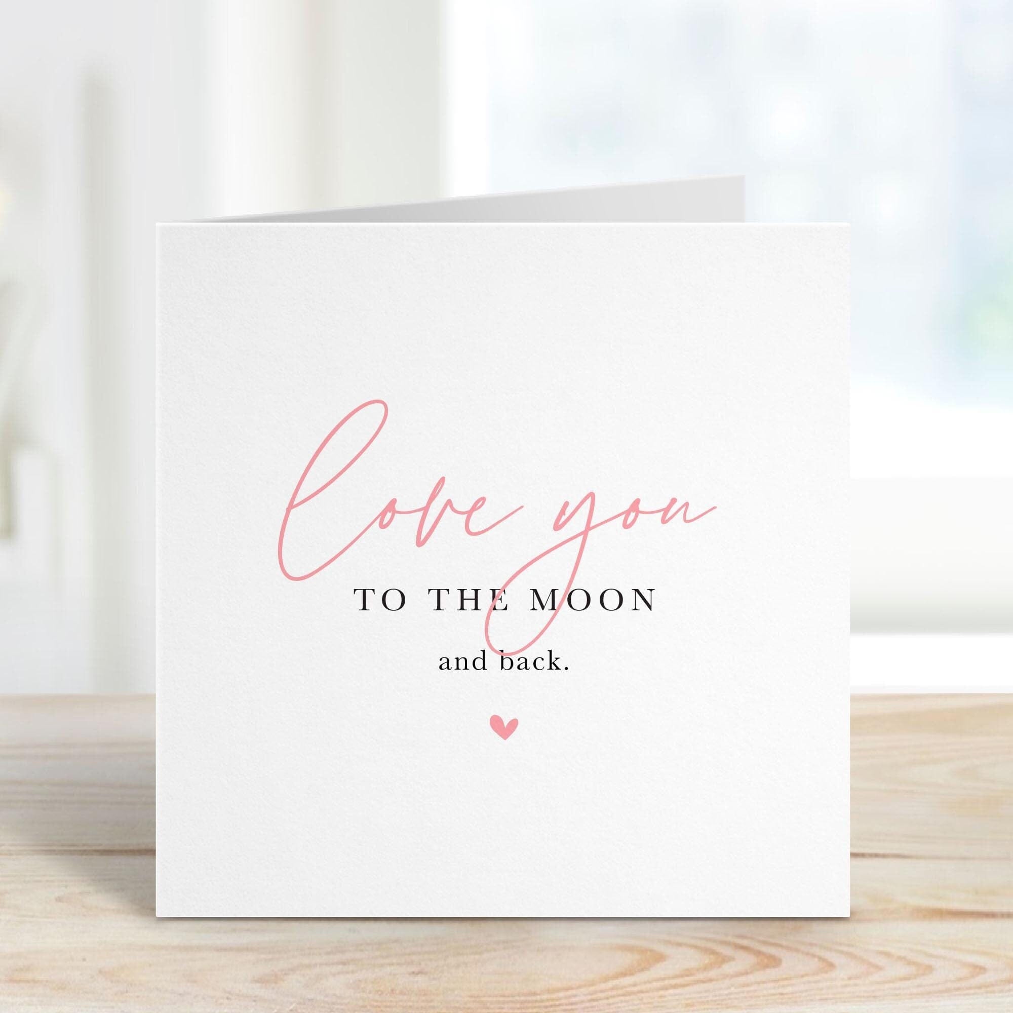 Love You to the Moon and Back Valentines Day Card Romantic Card for Partner Wife Husband Girlfriend Boyfriend or Loved One