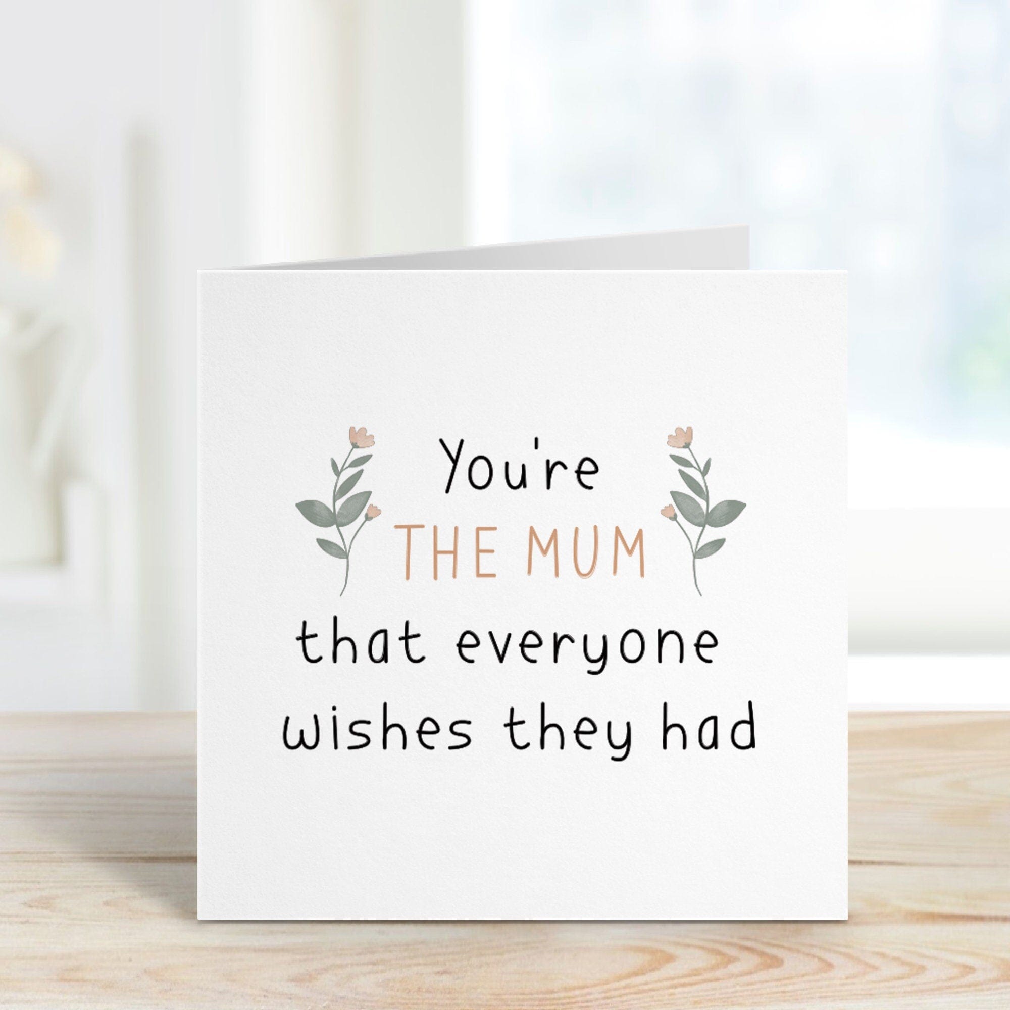 Mother's Day Card You'Re The Mum That Everyone Wishes They Had Gift ...