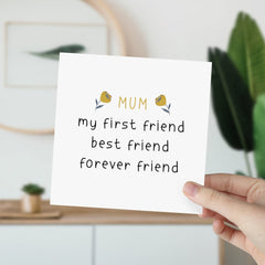 Mum My First Friend Best Friend Forever Friend Gift Card For Her Mom Mommy Mum Mother's Day Card Mum's Birthday Card With Flowers