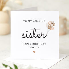 Personalised Birthday Card for Sister To My Amazing Sister Elegant Minimal Design with Balloons Thoughtful Card for Her Special Day