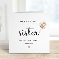 Personalised Birthday Card for Sister To My Amazing Sister Elegant Minimal Design with Balloons Thoughtful Card for Her Special Day
