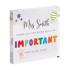 Personalised Teacher Acrylic Plaque Gift Thank You for Being an Important Part of My Story End of Term Present for Nursery or Primary