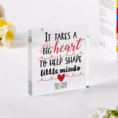Personalised Teacher Gift Thank You Keepsake for End of Term Gift Graduation It Takes a Big Heart Acrylic Plaque Teacher Appreciation