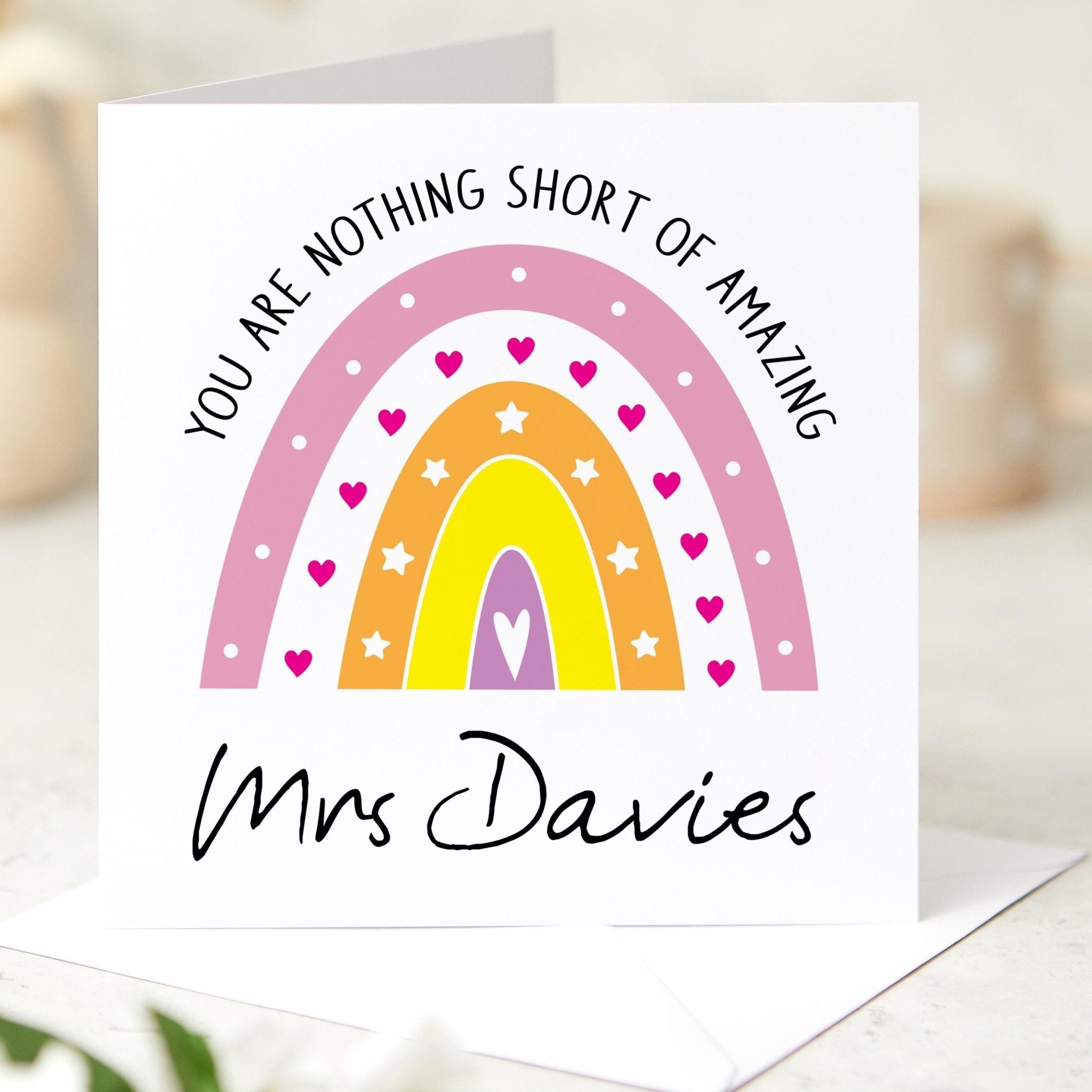 Personalised Teacher Rainbow Thank You Card with Teacher's Name You Are Nothing Short Of Amazing for Primary Nursery Secondary End of Term