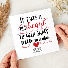 Personalised Teacher Thank You Card It Takes a Big Heart to Shape Little Minds Custom Name Teacher Appreciation Gift End of Term Card