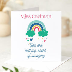 Personalised Teacher Thank You Card Rainbow Design You Are Nothing Short of Amazing Card for Teacher Assistant Nursery School Appreciation