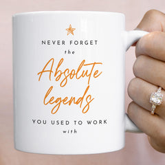 Retirement Gift Funny Mug Never Forget the Absolute Legends You Used to Work With Gift for Colleague Leaving Office Farewell Moved Away