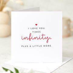 Romantic Card For Husband Wife Boyfriend Girlfriend I Love You Times Infinity Anniversary Birthdayvalentine's Day Card For Him Or Her