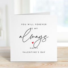 Romantic Valentine's Day Card You Will Forever Be My Always Love Card for Wife Husband Girlfriend Boyfriend Partner