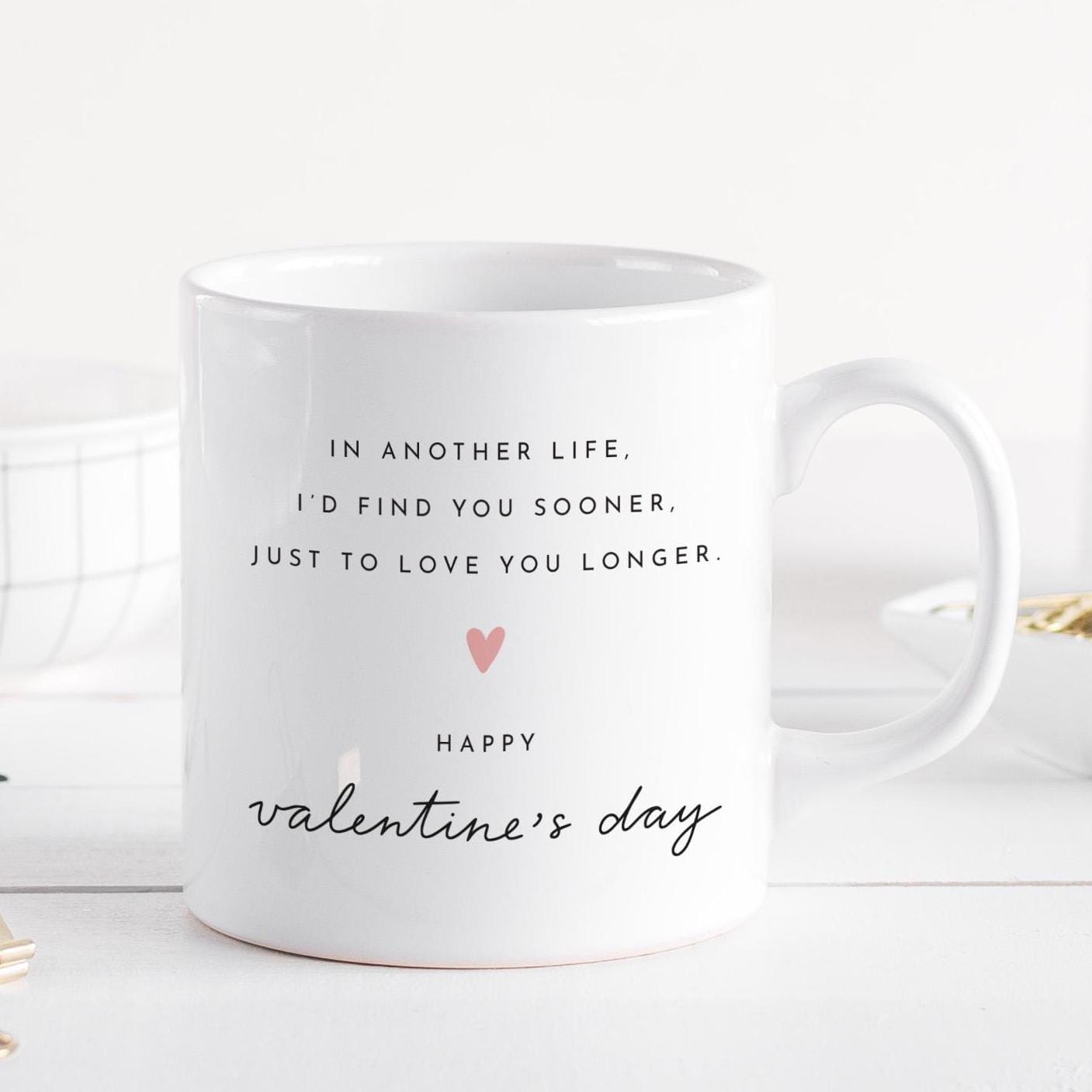 Romantic Valentine’s Mug or Coaster In Another Life I’d Find You Sooner Gift for Partner