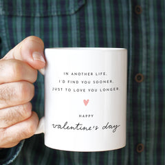 Romantic Valentine’s Mug or Coaster In Another Life I’d Find You Sooner Gift for Partner