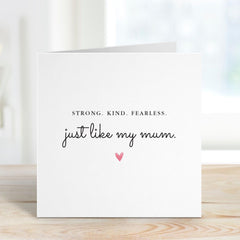 Strong Kind Fearless Just Like My Mum Mother's Day Card Empowering Gift for Mum Inspirational Quote Mum Power Mum's Birthday Card