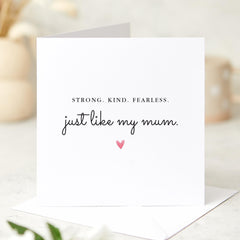 Strong Kind Fearless Just Like My Mum Mother's Day Card Empowering Gift for Mum Inspirational Quote Mum Power Mum's Birthday Card