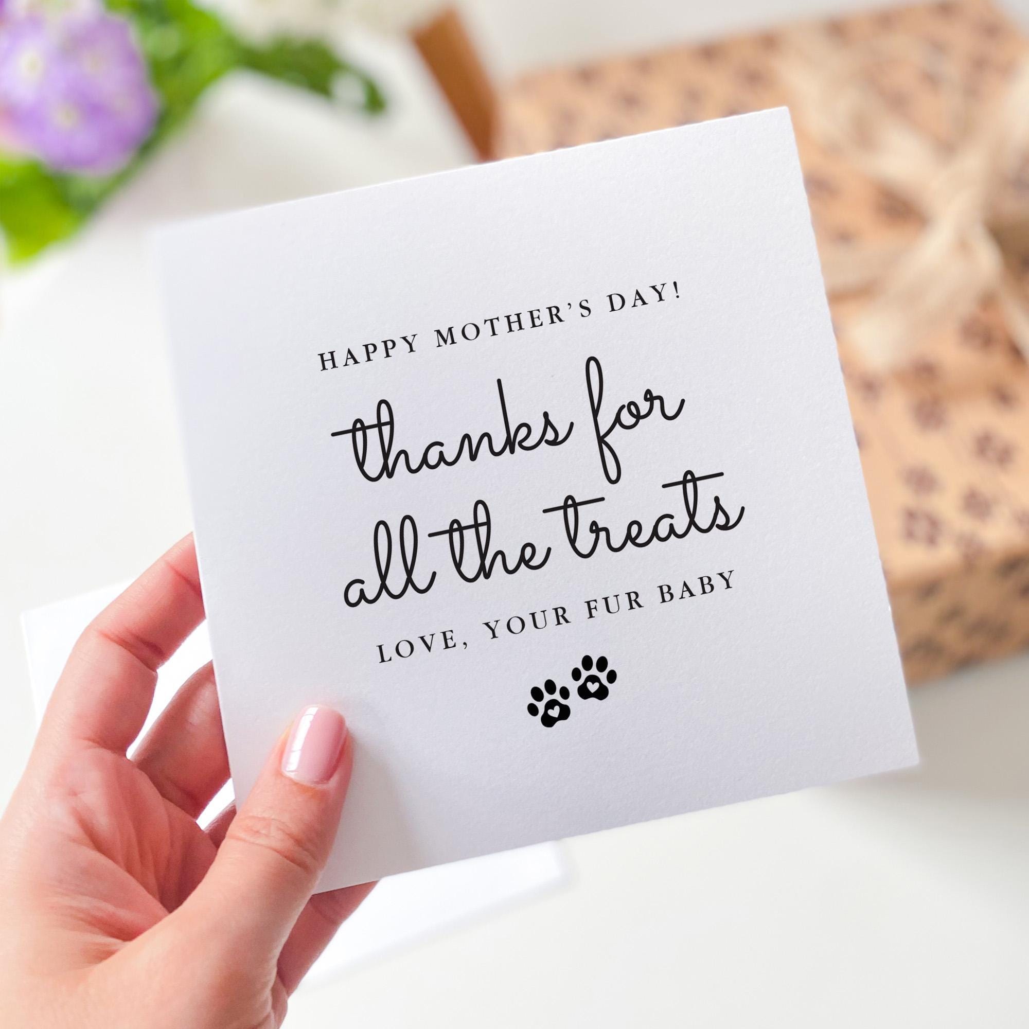 Thanks for All the Treats Card | Funny Mother's Day & Birthday Card from Your Fur Baby | Pet Mum Appreciation Gift