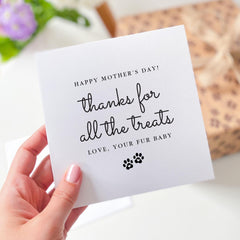 Thanks for All the Treats Card | Funny Mother's Day & Birthday Card from Your Fur Baby | Pet Mum Appreciation Gift