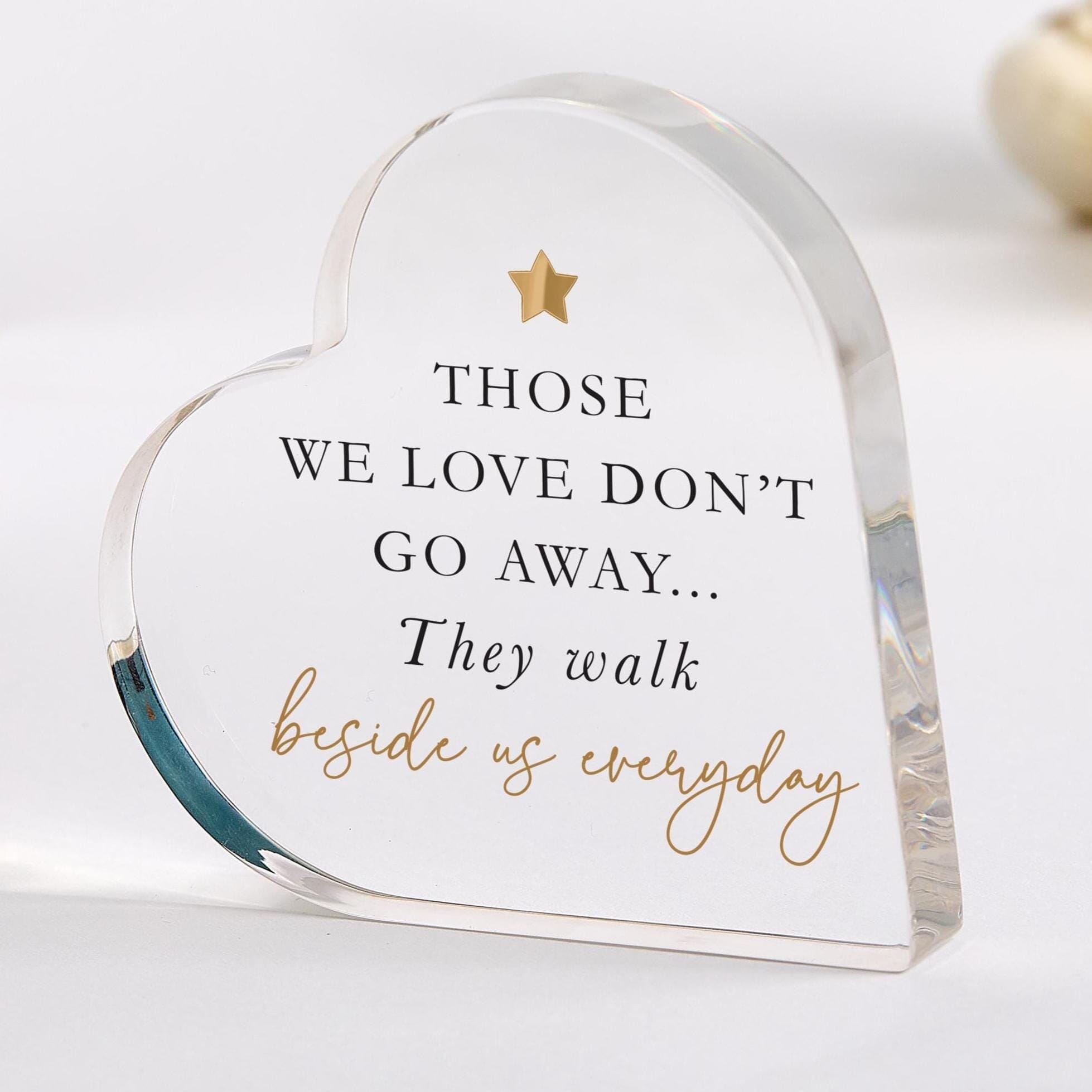 Those we love dont go away memorial Loss Acrylic Heart Shaped Plaque Remembrance Keepsake Bereavement Loving Memory