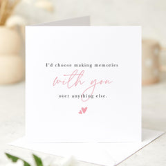 Valentines Day Card I'd Choose You Love Card for Him Her Husband Wife Boyfriend Girlfriend Anniversary Birthday Romantic Making Memories