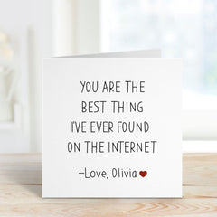 You Are The Best Thing I'Ve Ever Found On The Internet Card Funny Gift For Girlfriend Boyfriend Valentine's Day Birthday Gift Card With Name