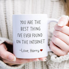 You Are The Best Thing I'Ve Ever Found On The Internet Mug Valentine'S Day Birthday Anniversary Funny Gift