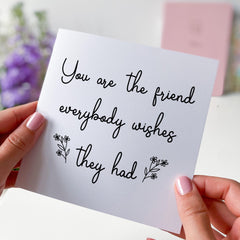 You Are the Friend Everybody Wishes They Had Card Thoughtful Friendship Card for Best Friend Birthday Card Friend's Birthday