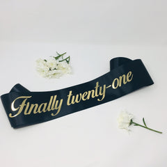 21st birthday sash / Finally twenty one sash