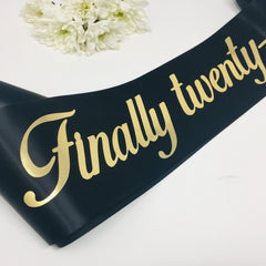 21st birthday sash / Finally twenty one sash