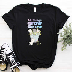 All things grow with love t-shirt, Gift for women, kitten spring tshirt, Nature Tee, Catlover gift