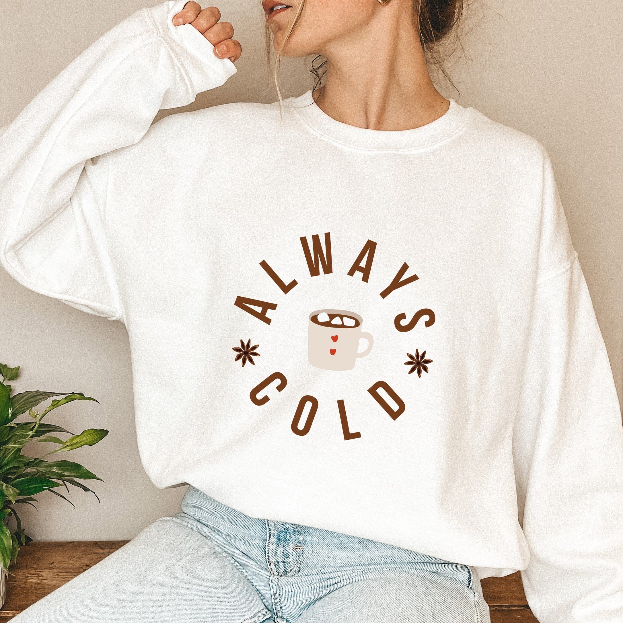 Always Cold Jumper, Cosy Winter Birthday Gift, Winter Autumn Sweatshirt, Winter Love Sweatshirt