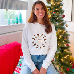 Always Cold Jumper, Cosy Winter Birthday Gift, Winter Autumn Sweatshirt, Winter Love Sweatshirt