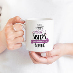 Auntie Gift, Aunt To Be, Only The Best Sisters Get Promoted To Auntie, Aunt Mug, Pregnancy Announcement