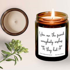 Candle for friend, You are the friend everybody wishes they had, Birthday gift for best friends Christmas present for friendship