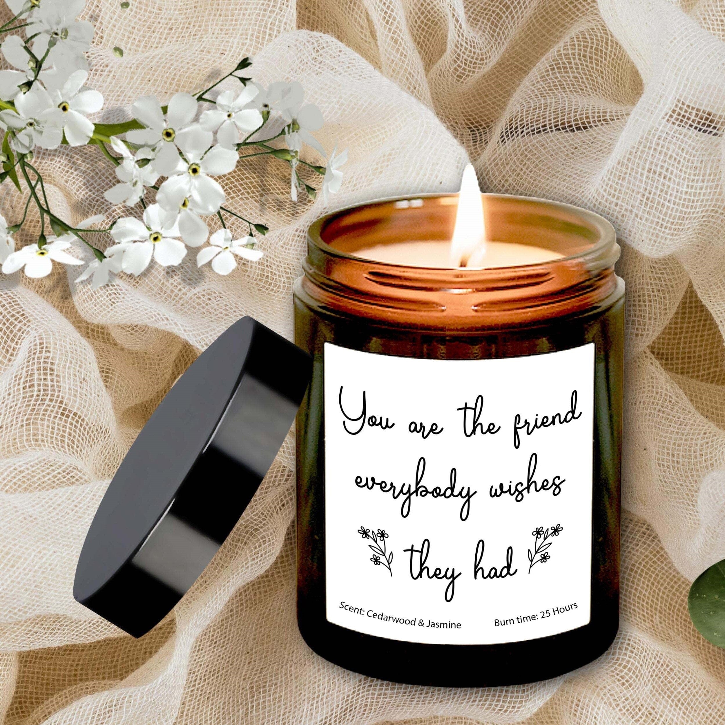 Candle for friend, You are the friend everybody wishes they had, Birthday gift for best friends Christmas present for friendship