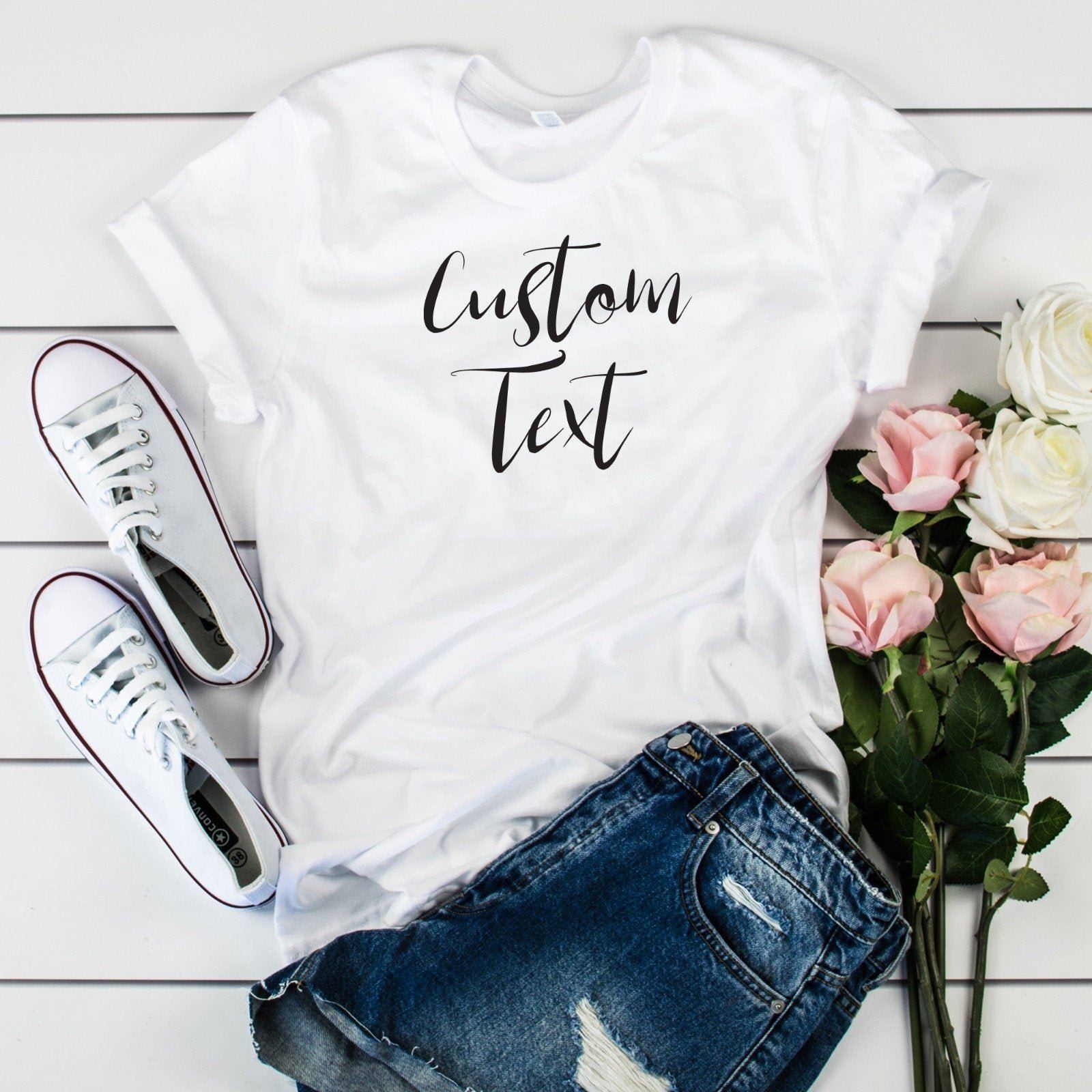 Custom T shirt with any text, Personalised Shirt for Women, Custom T-shirt with your text