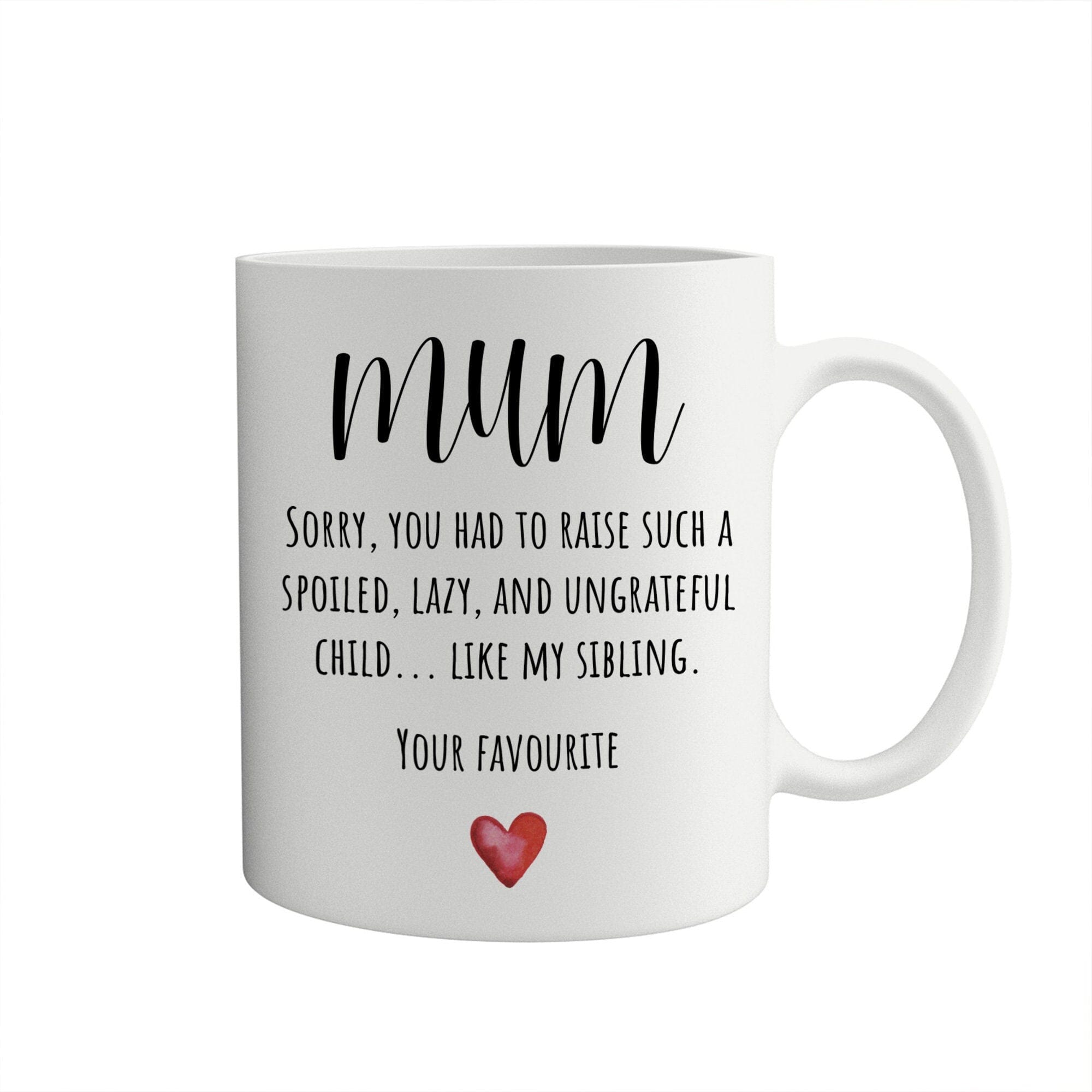 Yes Im A Spoiled Son But Not Yours Funny Mom Gift Mug 11oz 