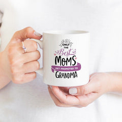 Grandma Gifts, Only The Best Moms Get Promoted To Grandma Mug, Pregnancy Announcement