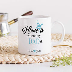 Home Is Where My Dad Is Mug, Personalised Gift For Dad, Father's Day