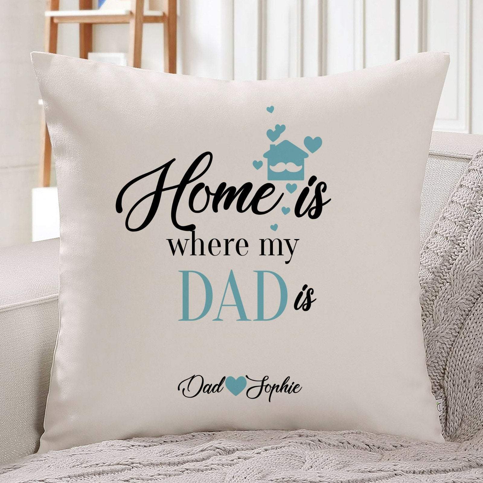 Home is where my dad is personalised cushion cover, Cute Gift for dad, Father's Day gift
