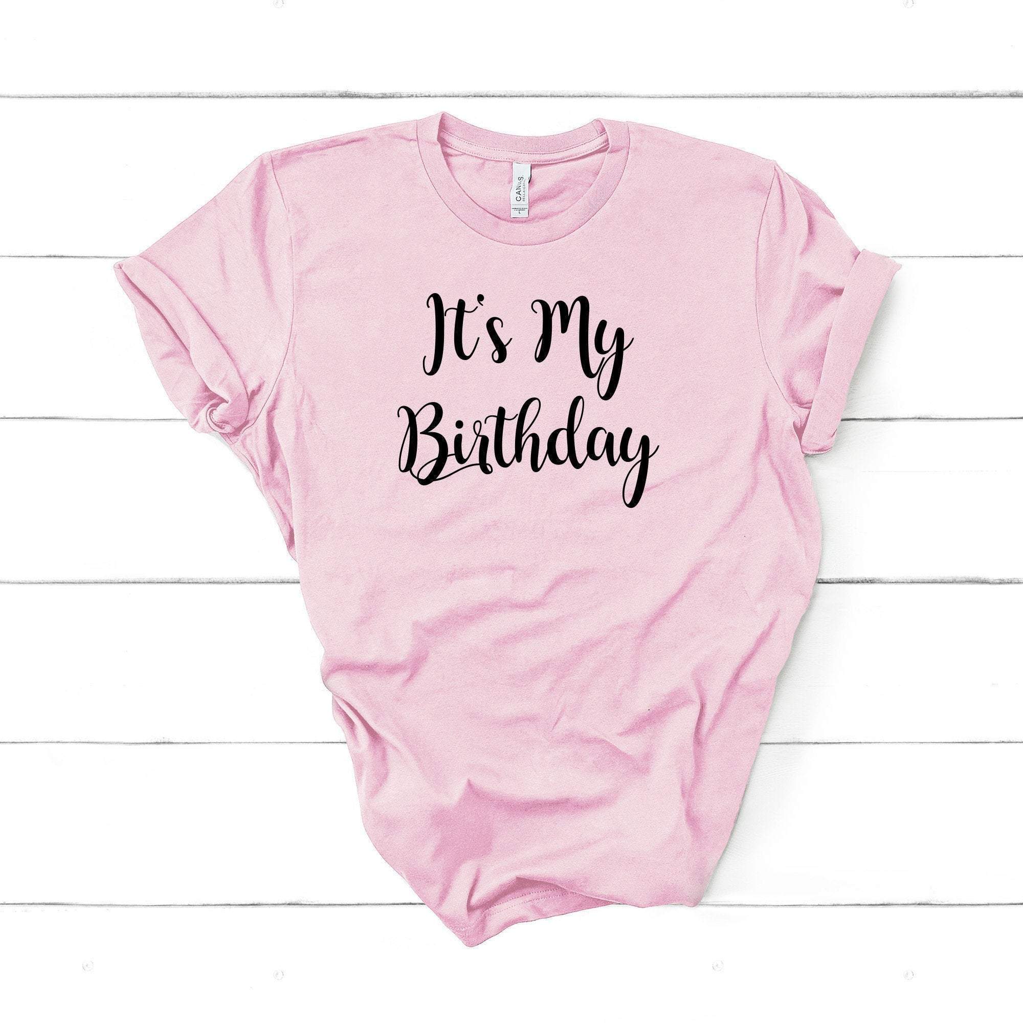 ItS My Birthday T Shirt Sizes Suitable All Ages Birthday Tee