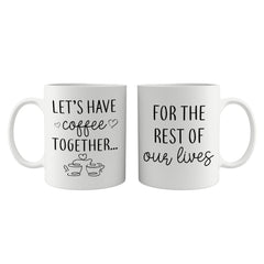 Lets have coffee together for the rest of our lives coffee mug set Valentine's Day gift
