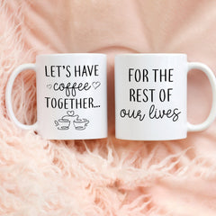 Lets have coffee together for the rest of our lives coffee mug set Valentine's Day gift