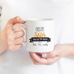 Personalised Sister Gift, First My Sister Forever My Friend Mug With Names