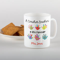 Personalised Teacher Mug With Children's Hands, A Teacher Touches A Life Forever