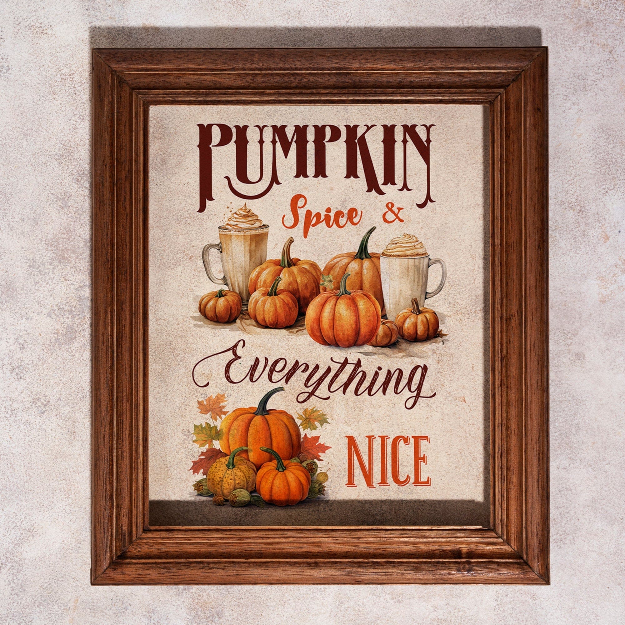Pumpkin Spice Everything Nice Poster, Autumn Home Decoration, Pumpkin Decor, Spice Latte Autumn Leaves