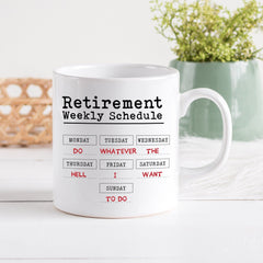 Retirement Gift, Retirement Weekly Schedule Mug, Funny Retirement Gift For Him Or Her