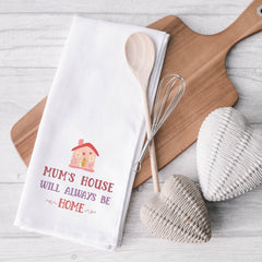 Tea Towel Gift For Mum, Mum'S House Will Always Be Home, Mum New Home Housewarming, Kitchen