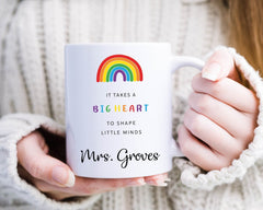 Teacher gift, It Takes a Big Heart to Help Shape Little Minds Mug, Personalised Teacher Thank You Gift