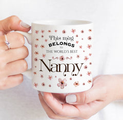 This Mug Belongs To The World's Best Nanny Mug, Christmas gift for Grandma, Gran, Granny, Mother's Day Present Idea, Flower Floral Design
